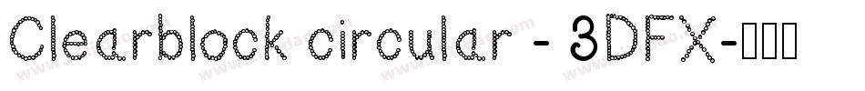 Clearblock circular - 3DFX字体转换